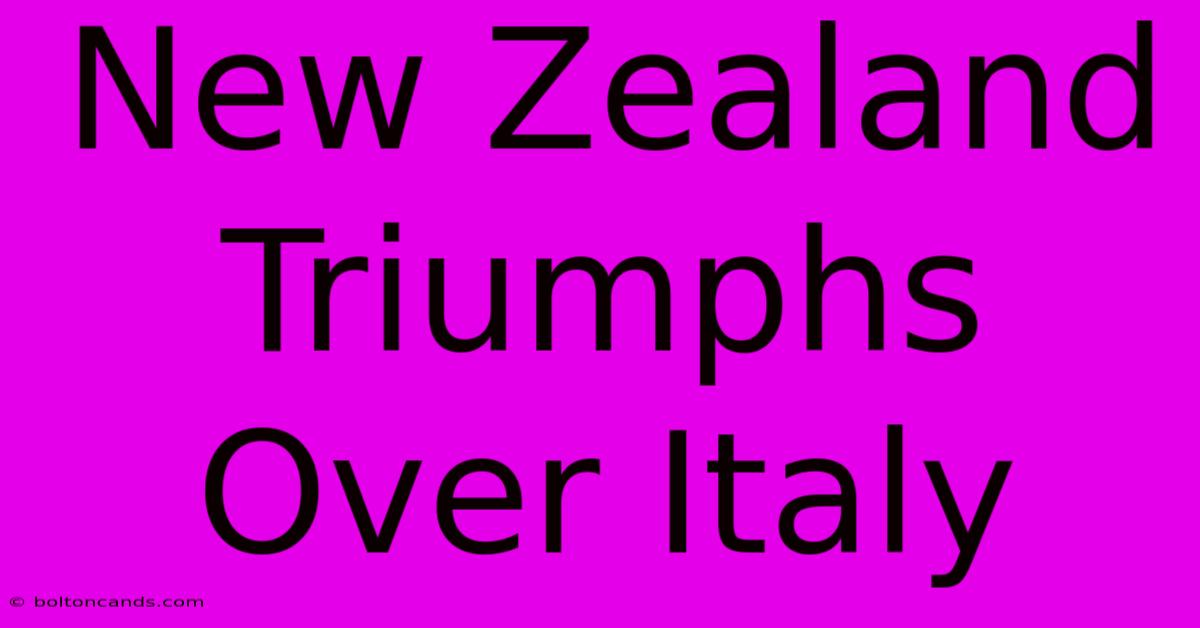 New Zealand Triumphs Over Italy