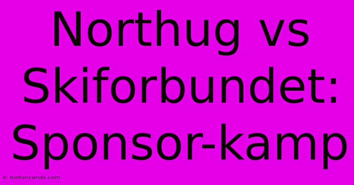 Northug Vs Skiforbundet: Sponsor-kamp