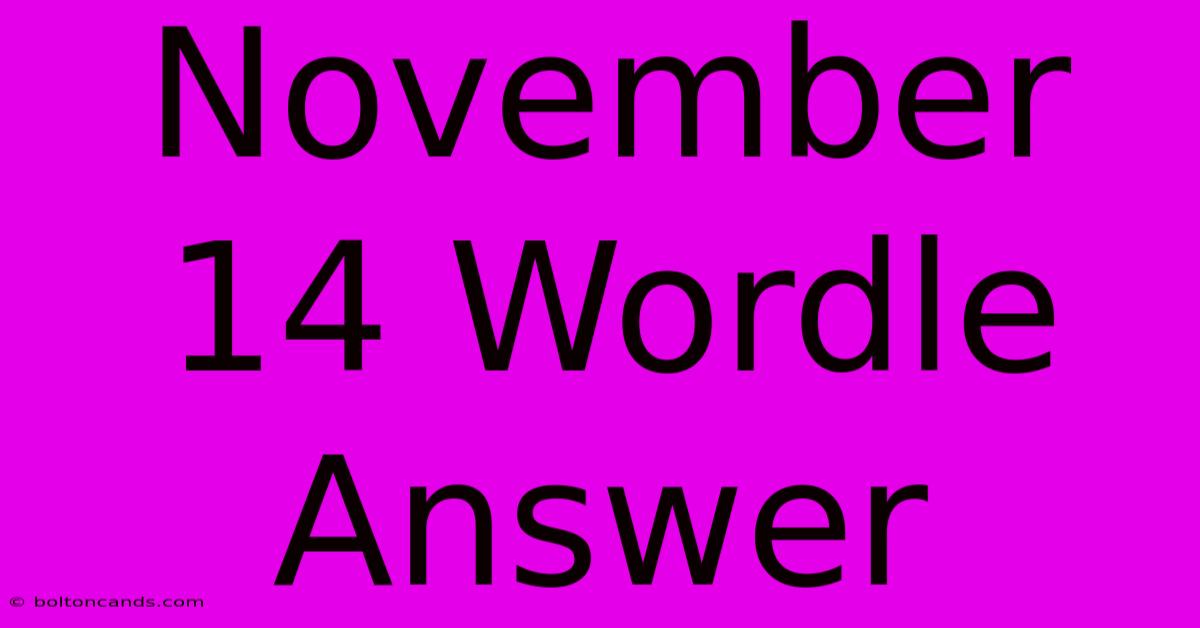 November 14 Wordle Answer