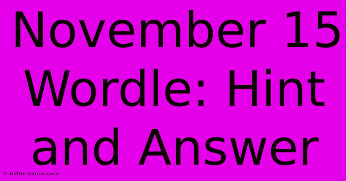 November 15 Wordle: Hint And Answer