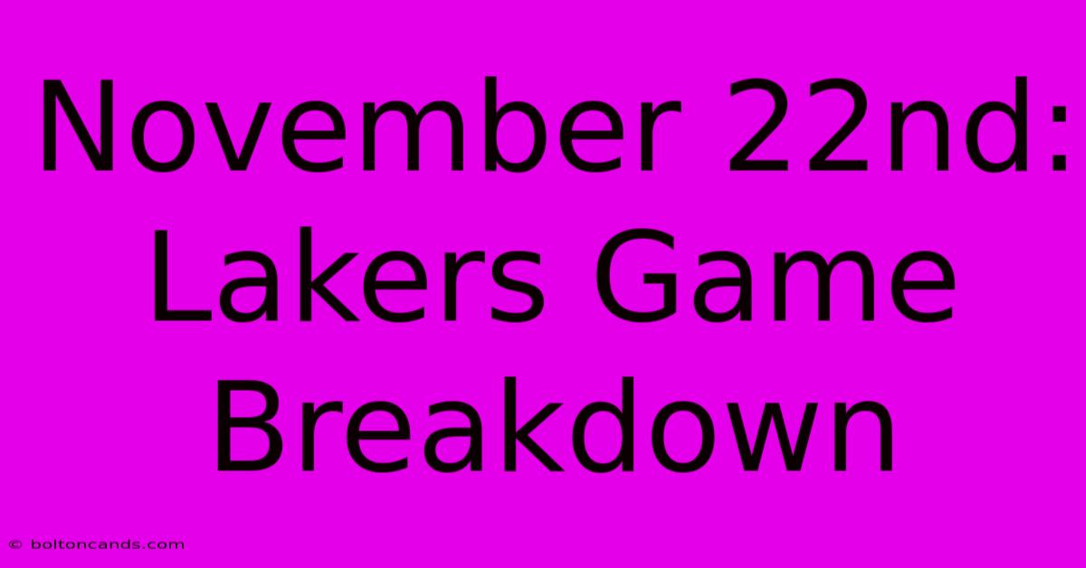 November 22nd: Lakers Game Breakdown