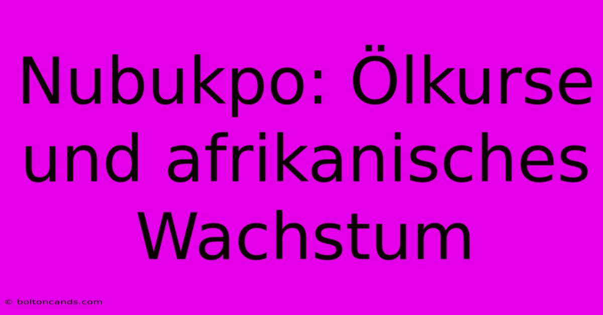 Nubukpo: Ölkurse Und Afrikanisches Wachstum