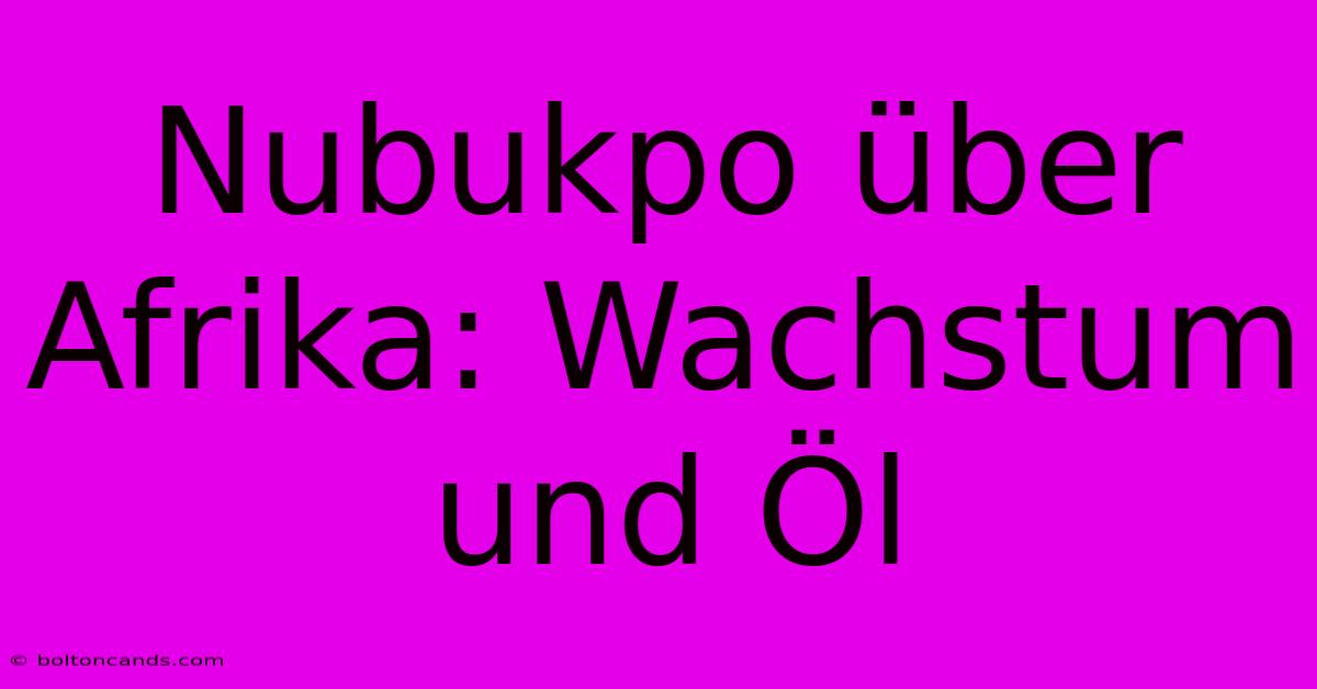 Nubukpo Über Afrika: Wachstum Und Öl