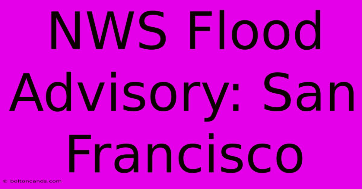 NWS Flood Advisory: San Francisco