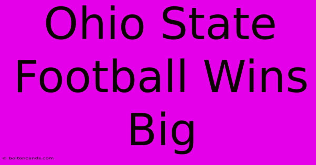 Ohio State Football Wins Big