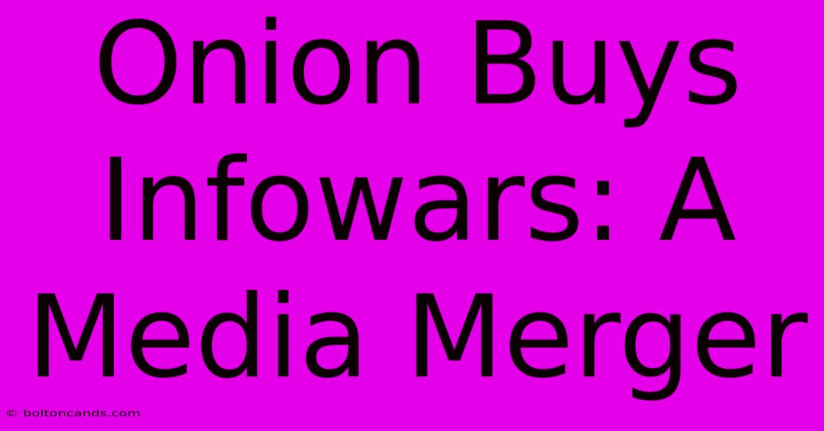 Onion Buys Infowars: A Media Merger