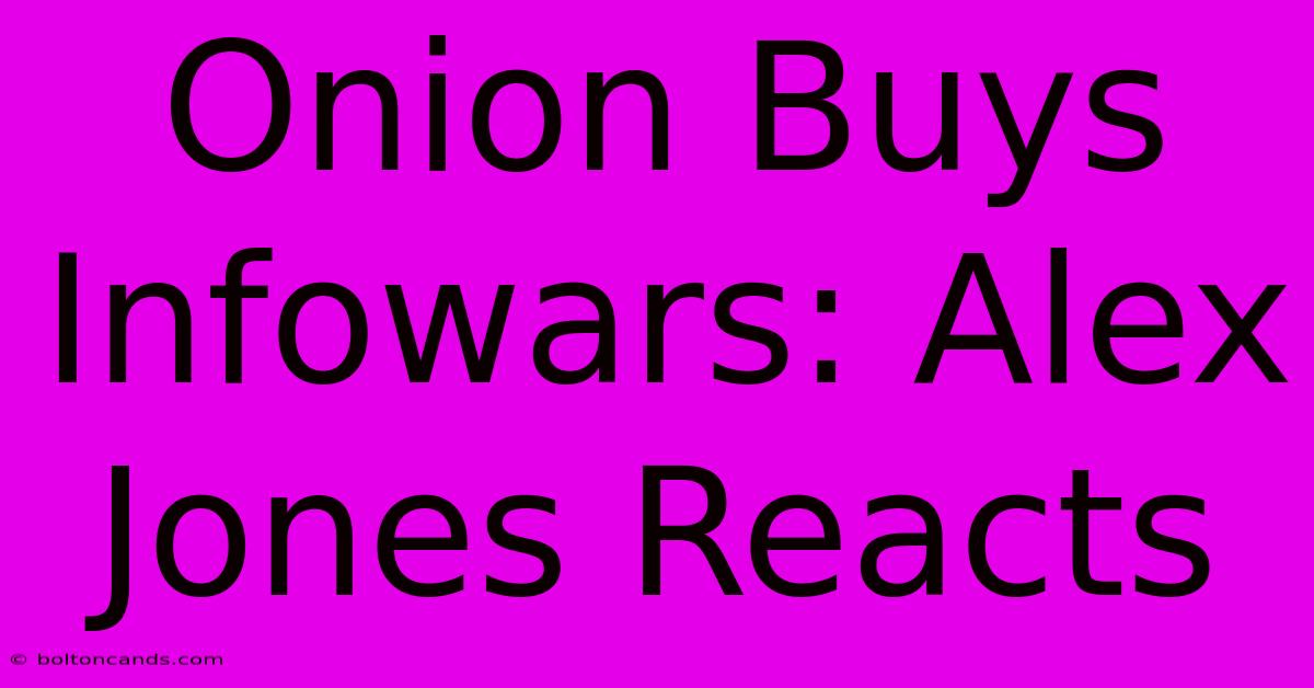 Onion Buys Infowars: Alex Jones Reacts