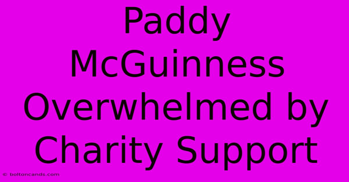 Paddy McGuinness Overwhelmed By Charity Support