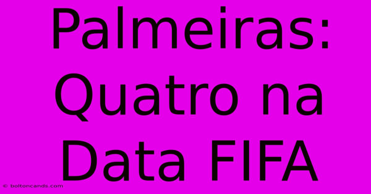 Palmeiras: Quatro Na Data FIFA