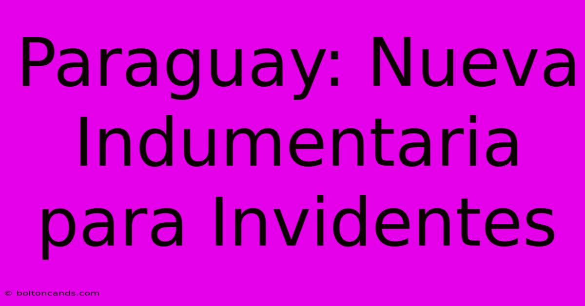 Paraguay: Nueva Indumentaria Para Invidentes