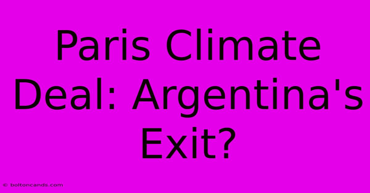 Paris Climate Deal: Argentina's Exit?