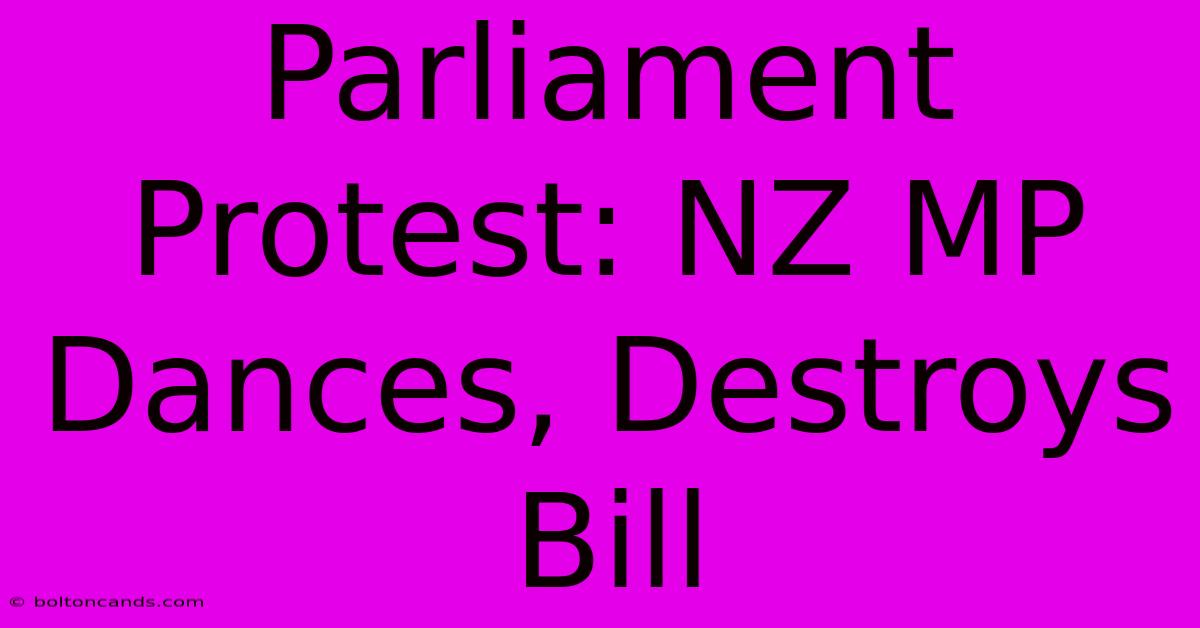 Parliament Protest: NZ MP Dances, Destroys Bill 