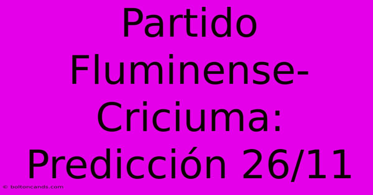 Partido Fluminense-Criciuma: Predicción 26/11