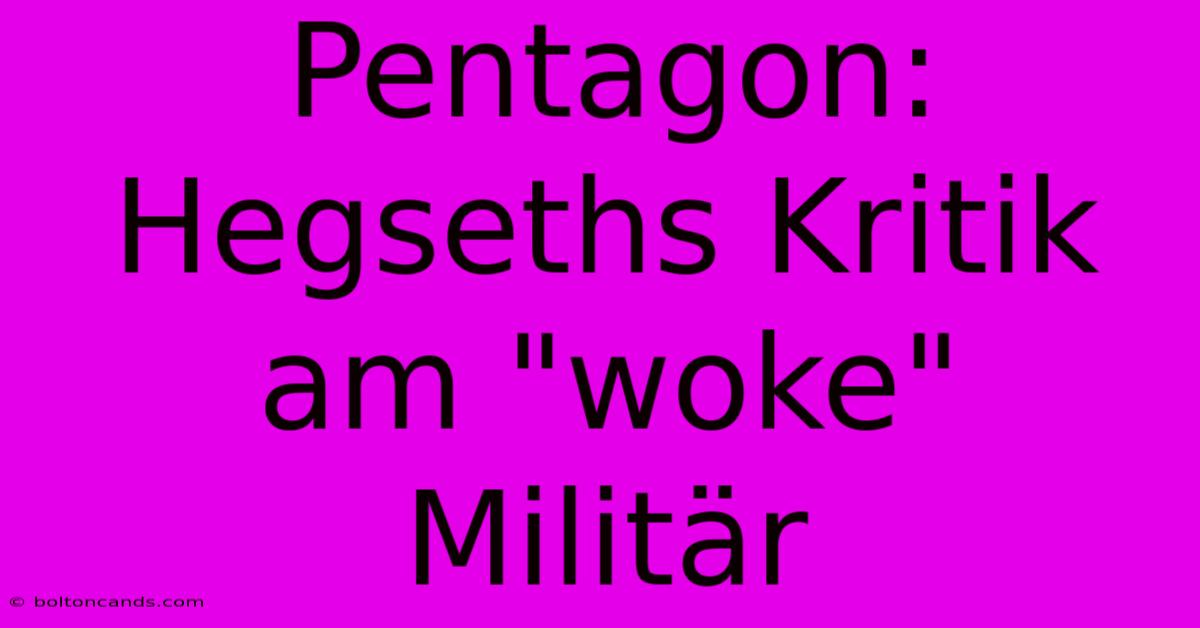 Pentagon: Hegseths Kritik Am 