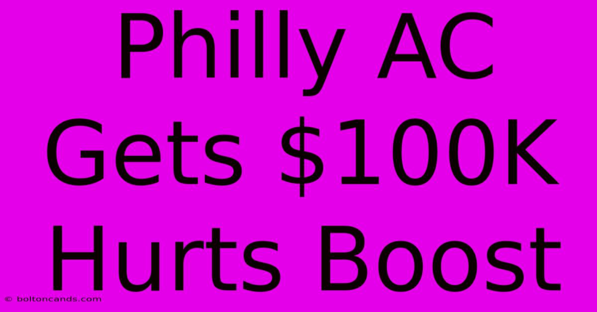 Philly AC Gets $100K Hurts Boost