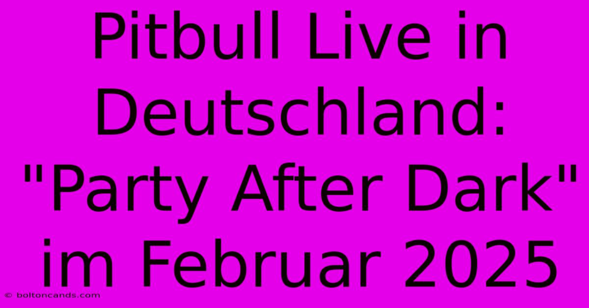 Pitbull Live In Deutschland: 