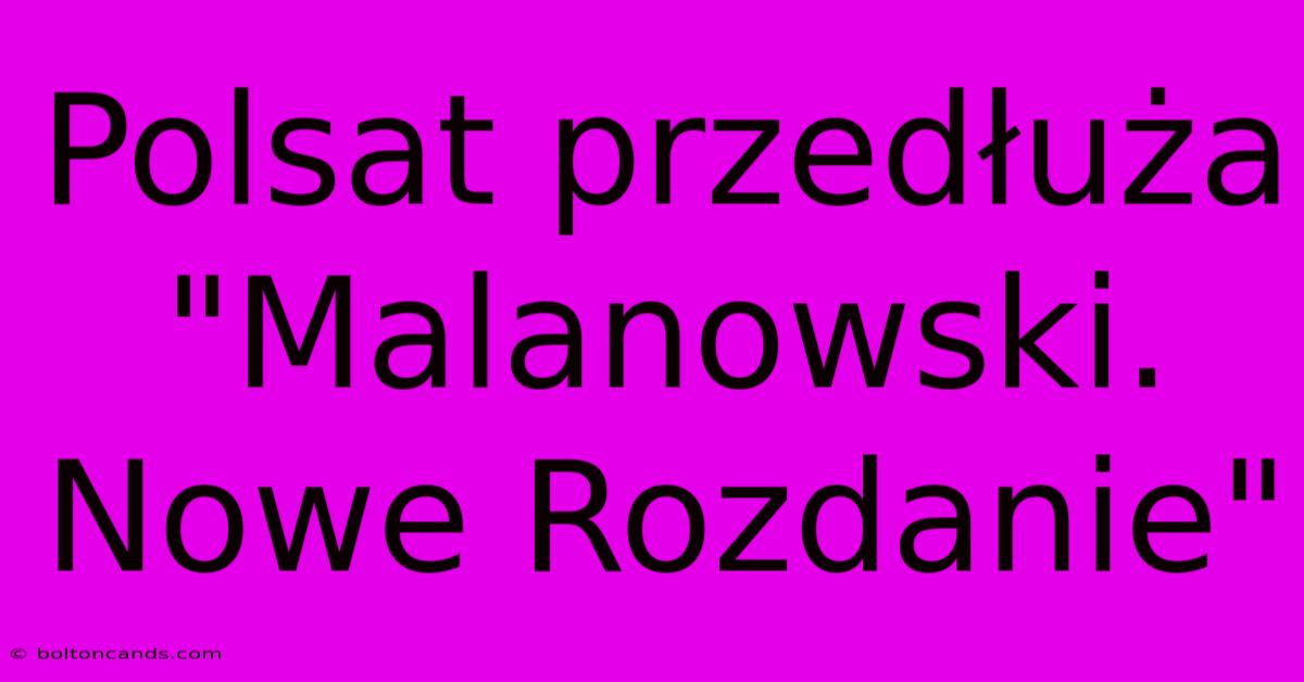 Polsat Przedłuża 