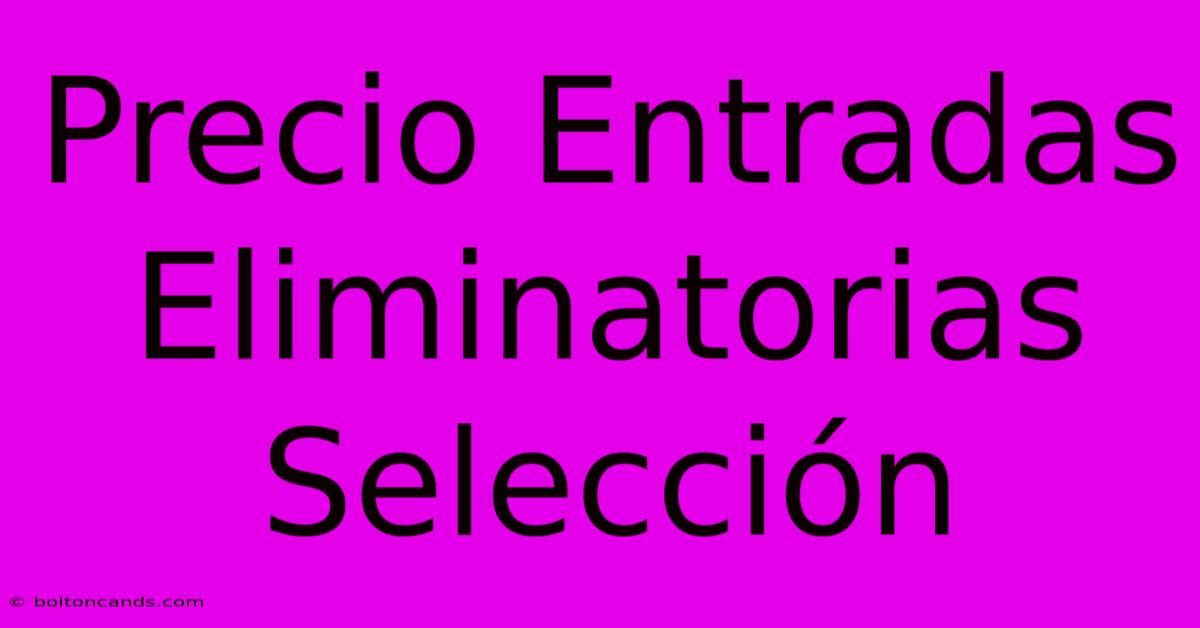 Precio Entradas Eliminatorias Selección