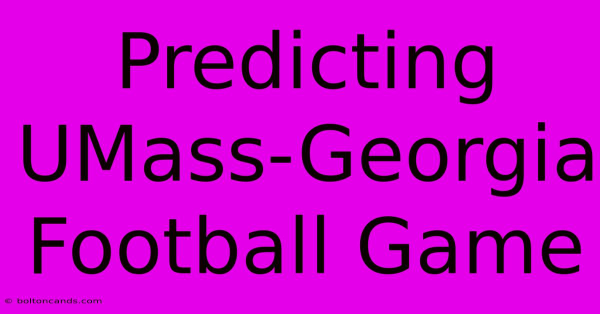 Predicting UMass-Georgia Football Game