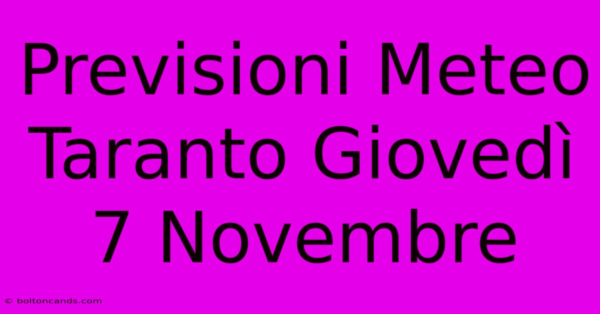 Previsioni Meteo Taranto Giovedì 7 Novembre