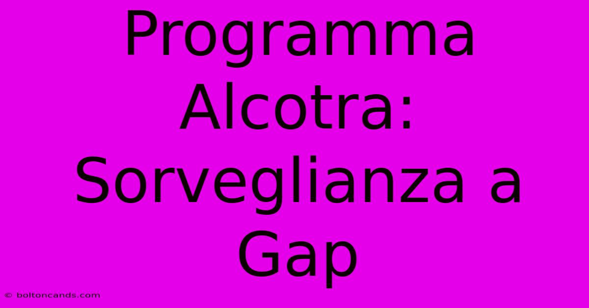 Programma Alcotra: Sorveglianza A Gap