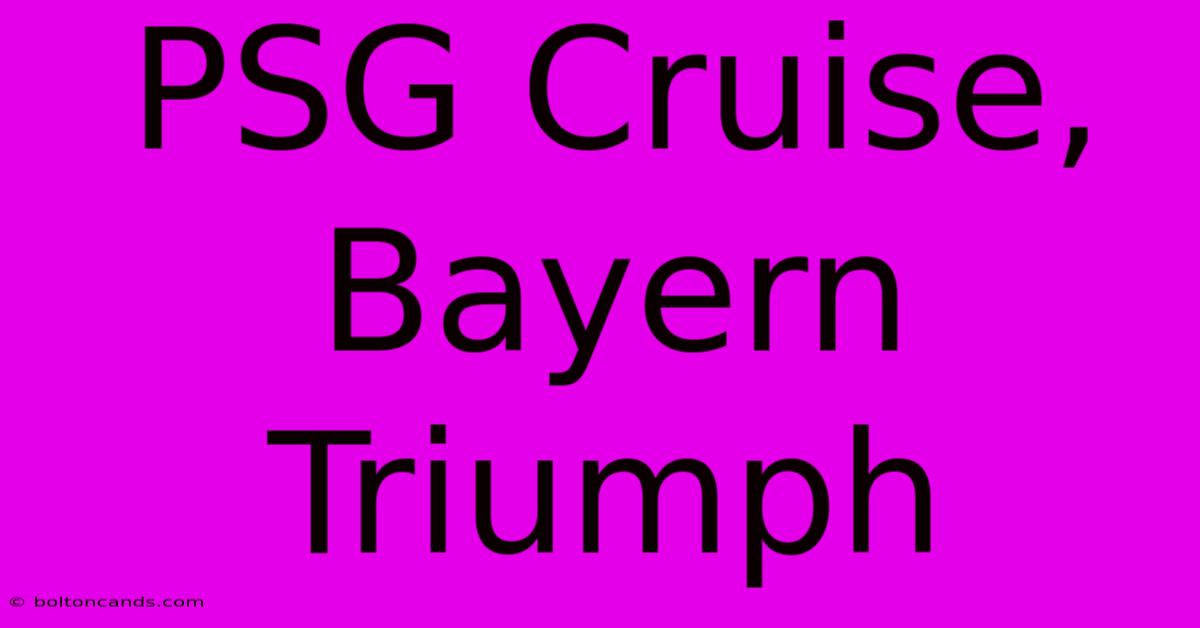 PSG Cruise, Bayern Triumph