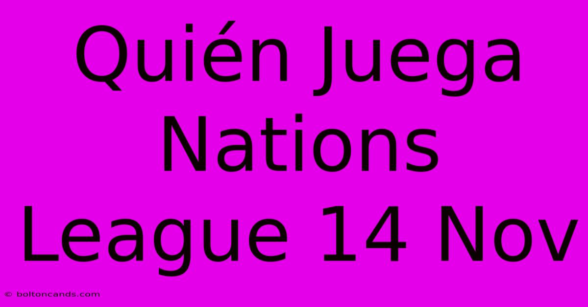 Quién Juega Nations League 14 Nov