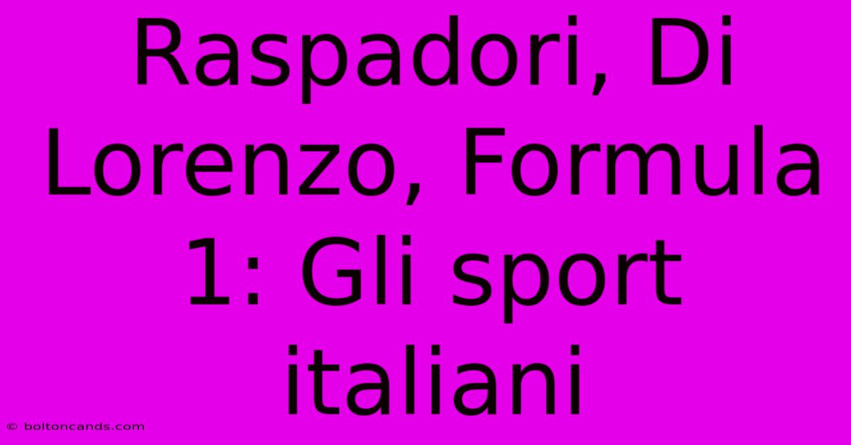 Raspadori, Di Lorenzo, Formula 1: Gli Sport Italiani