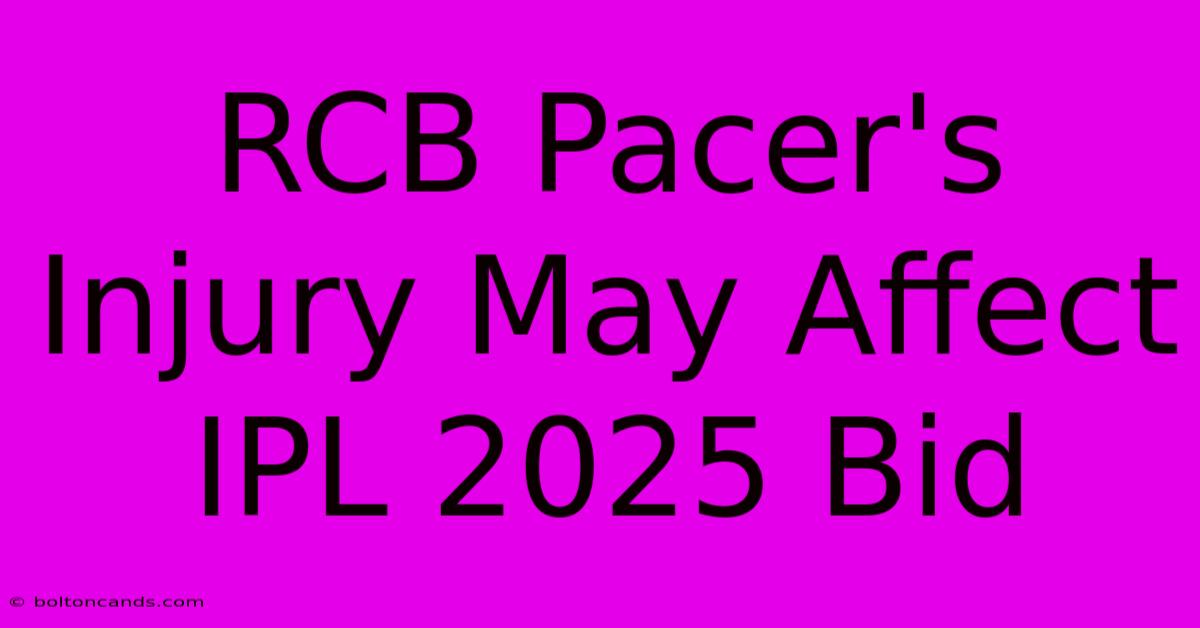 RCB Pacer's Injury May Affect IPL 2025 Bid