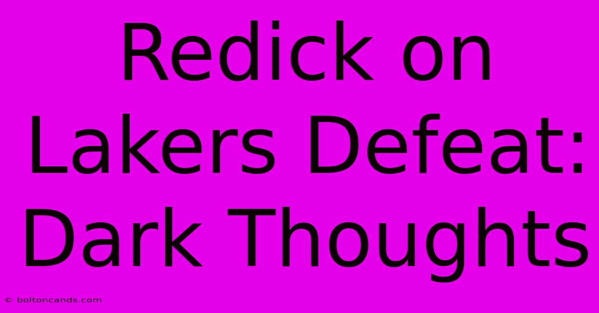 Redick On Lakers Defeat: Dark Thoughts