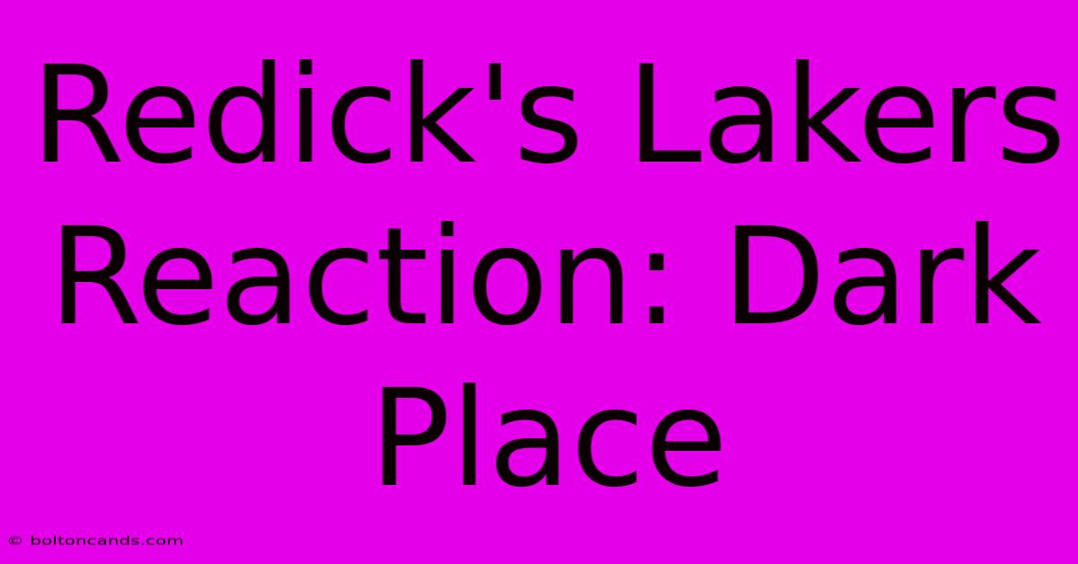 Redick's Lakers Reaction: Dark Place