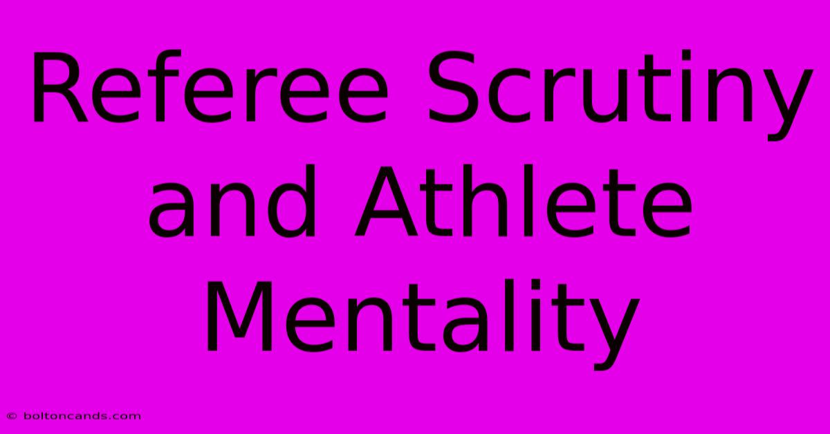 Referee Scrutiny And Athlete Mentality