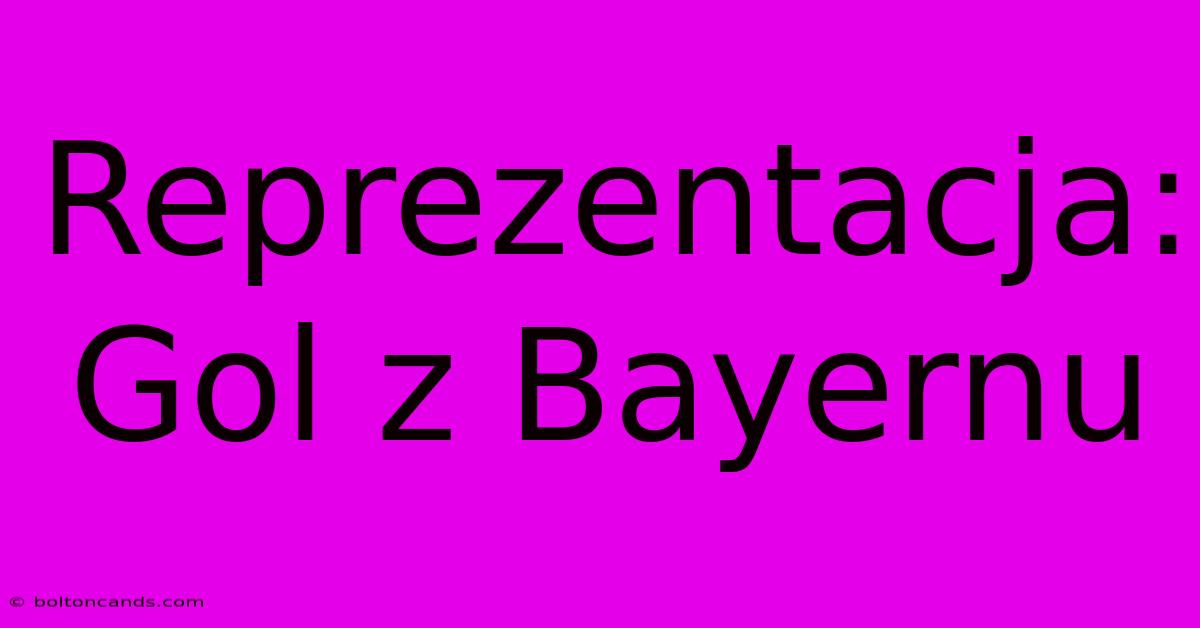 Reprezentacja: Gol Z Bayernu