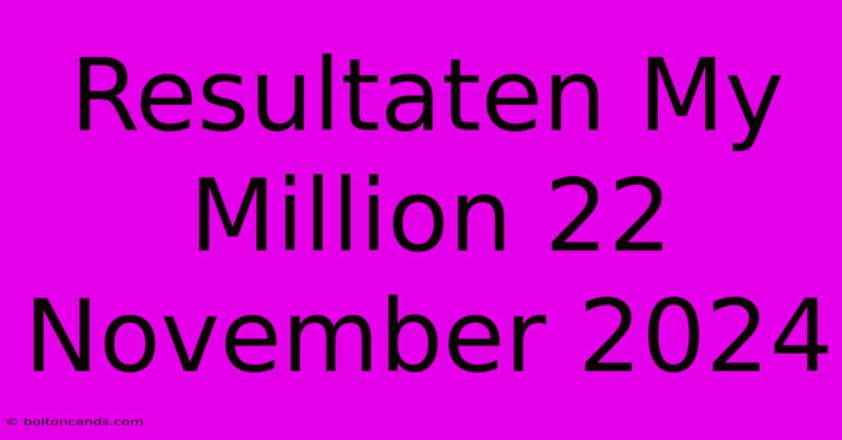 Resultaten My Million 22 November 2024