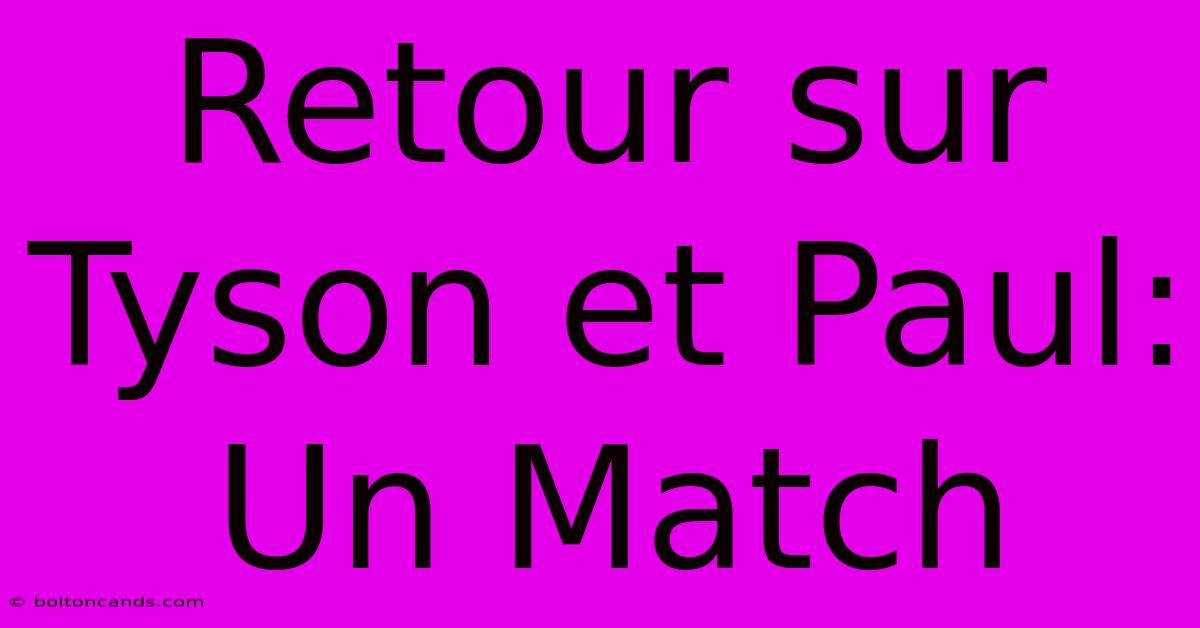 Retour Sur Tyson Et Paul: Un Match