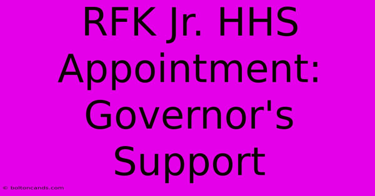 RFK Jr. HHS Appointment: Governor's Support