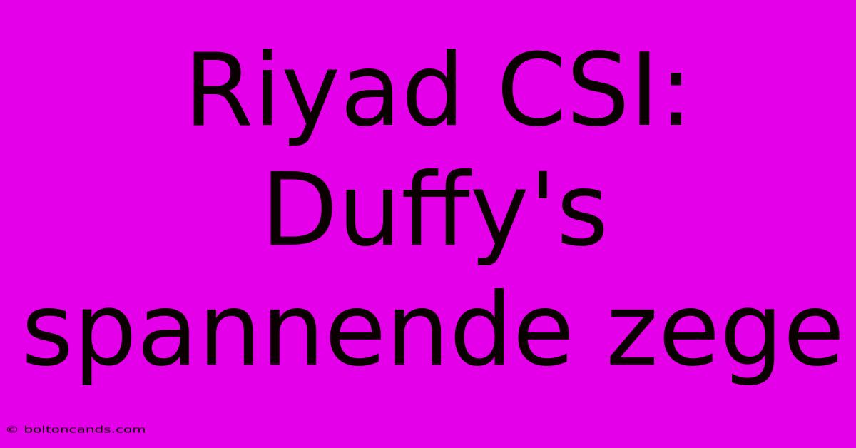 Riyad CSI: Duffy's Spannende Zege