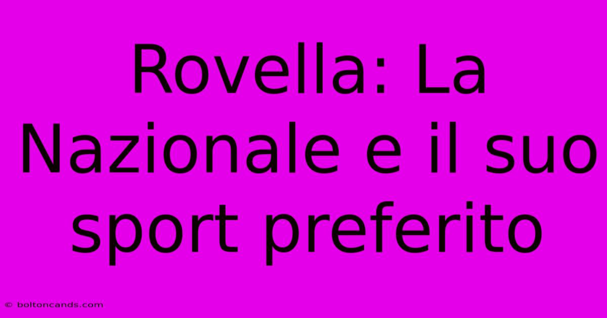 Rovella: La Nazionale E Il Suo Sport Preferito