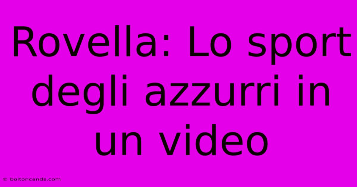 Rovella: Lo Sport Degli Azzurri In Un Video 