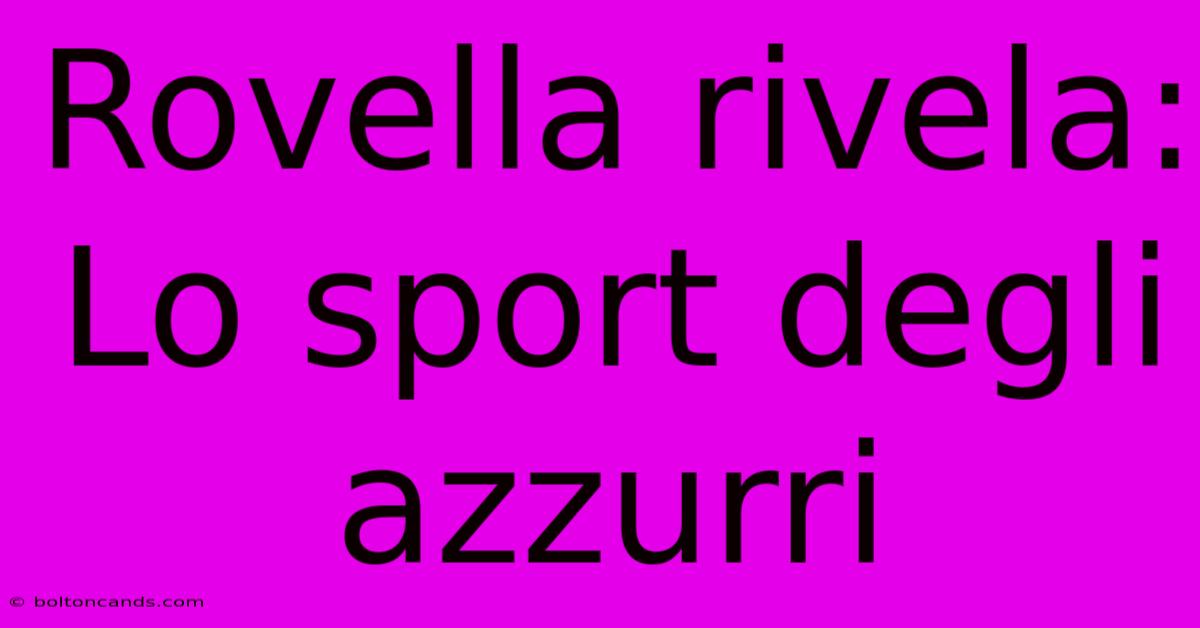 Rovella Rivela: Lo Sport Degli Azzurri