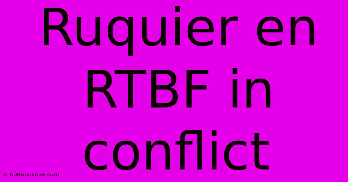 Ruquier En RTBF In Conflict