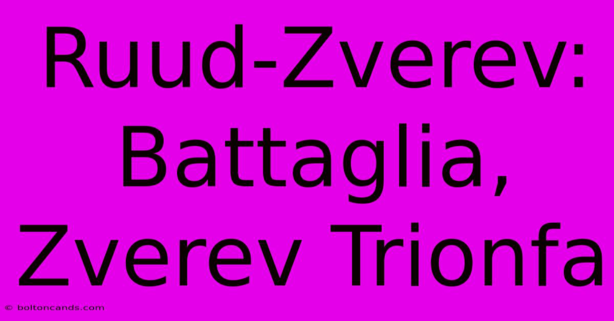 Ruud-Zverev: Battaglia, Zverev Trionfa 