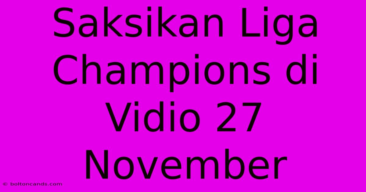 Saksikan Liga Champions Di Vidio 27 November