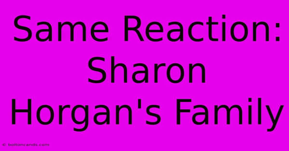 Same Reaction: Sharon Horgan's Family