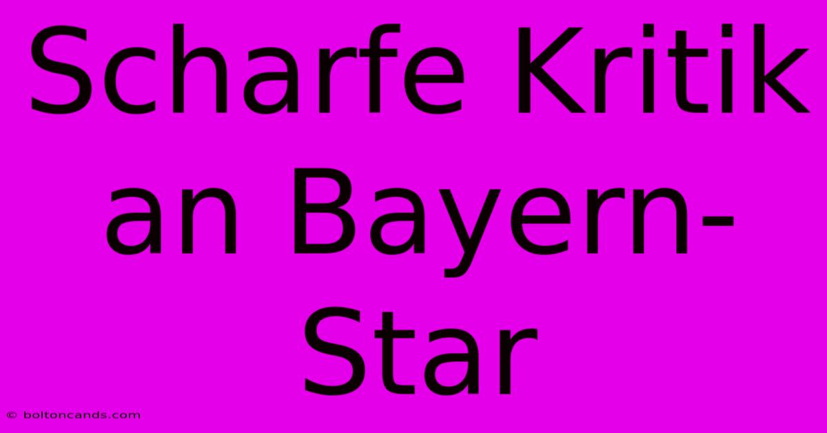 Scharfe Kritik An Bayern-Star