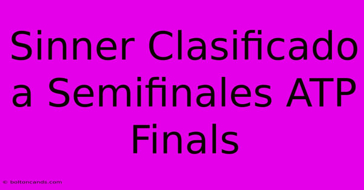 Sinner Clasificado A Semifinales ATP Finals