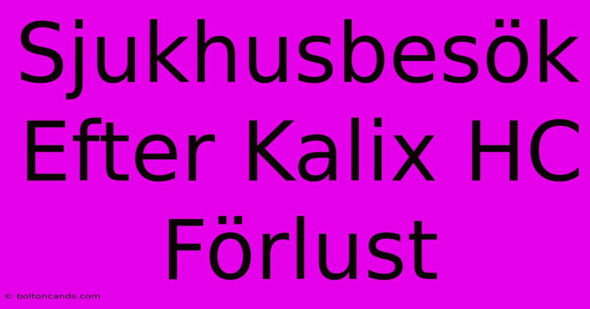 Sjukhusbesök Efter Kalix HC Förlust