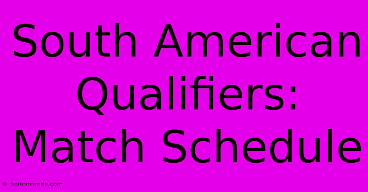 South American Qualifiers: Match Schedule