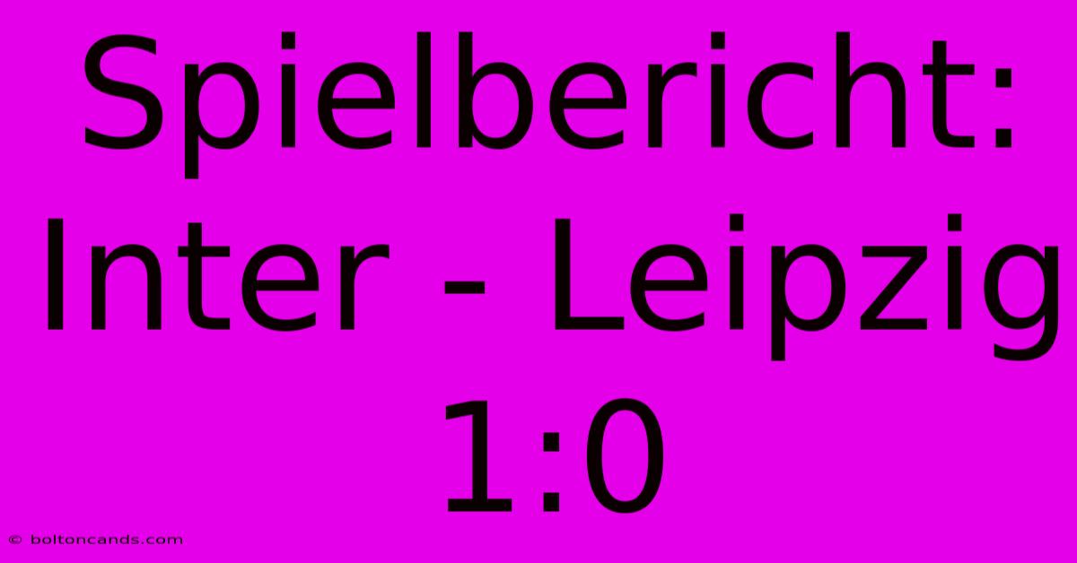 Spielbericht: Inter - Leipzig 1:0