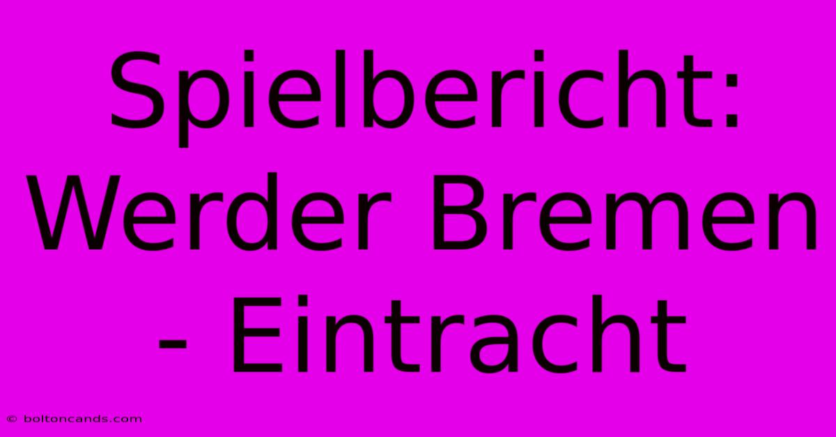 Spielbericht: Werder Bremen - Eintracht